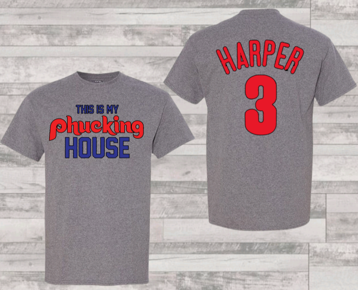 Philadelphia Phillies - Bryce Harper - This is My Phucking House