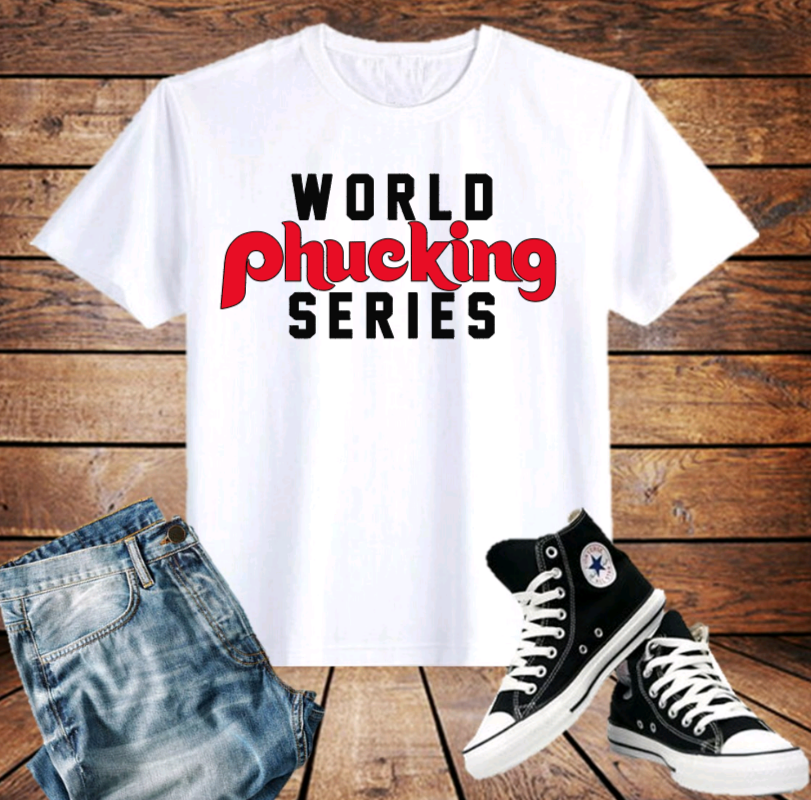 Philadelphia Phillies - World Phucking Series