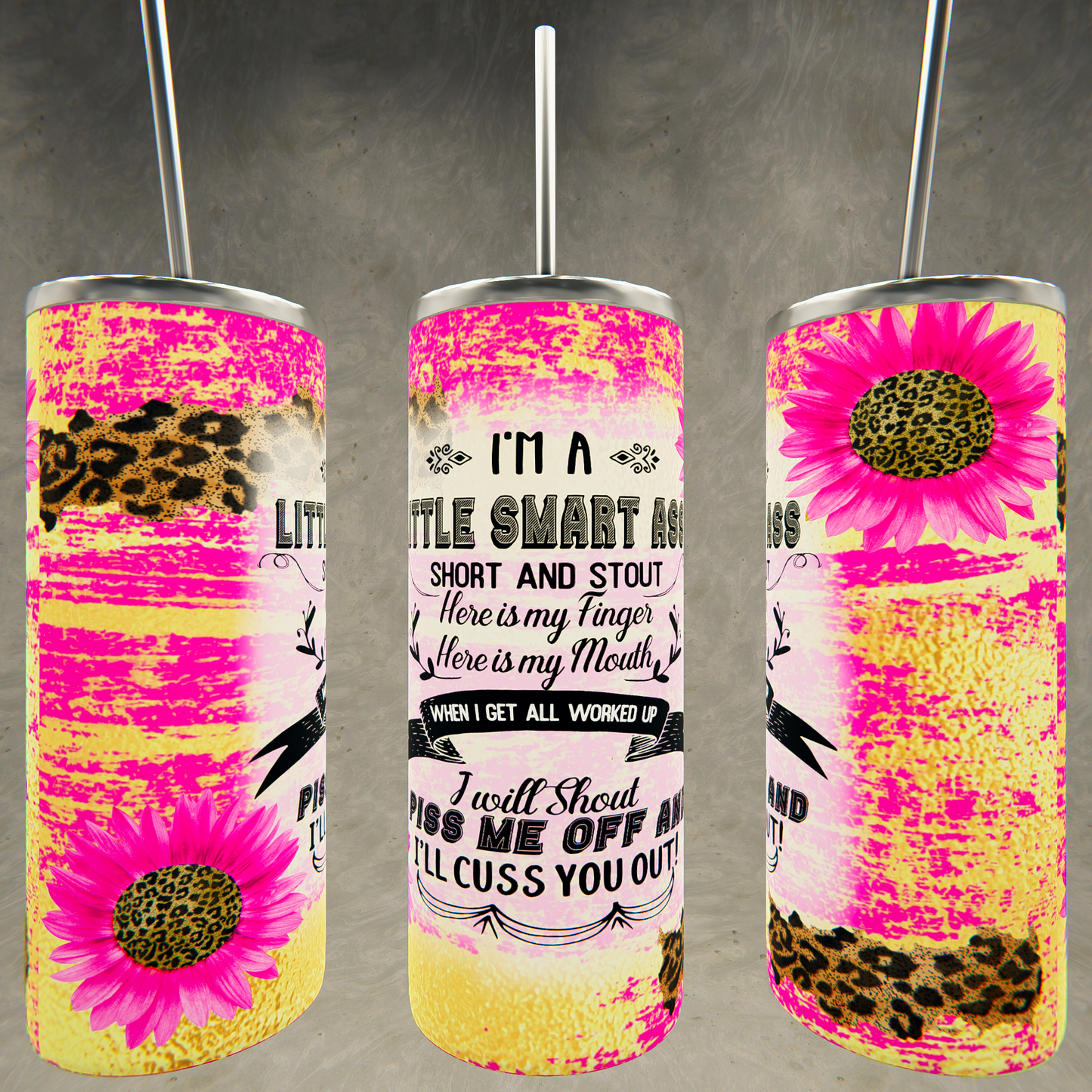 I'm a Lil Smart Ass Sunflower Leopard Tumbler
