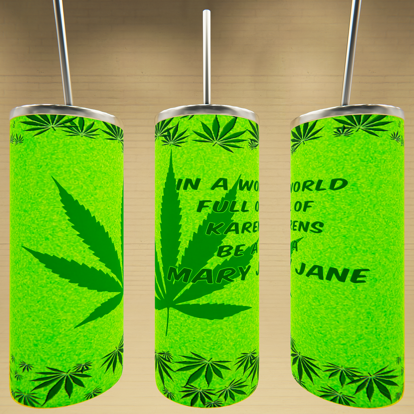 In a World Full of Karens - Weed Tumbler