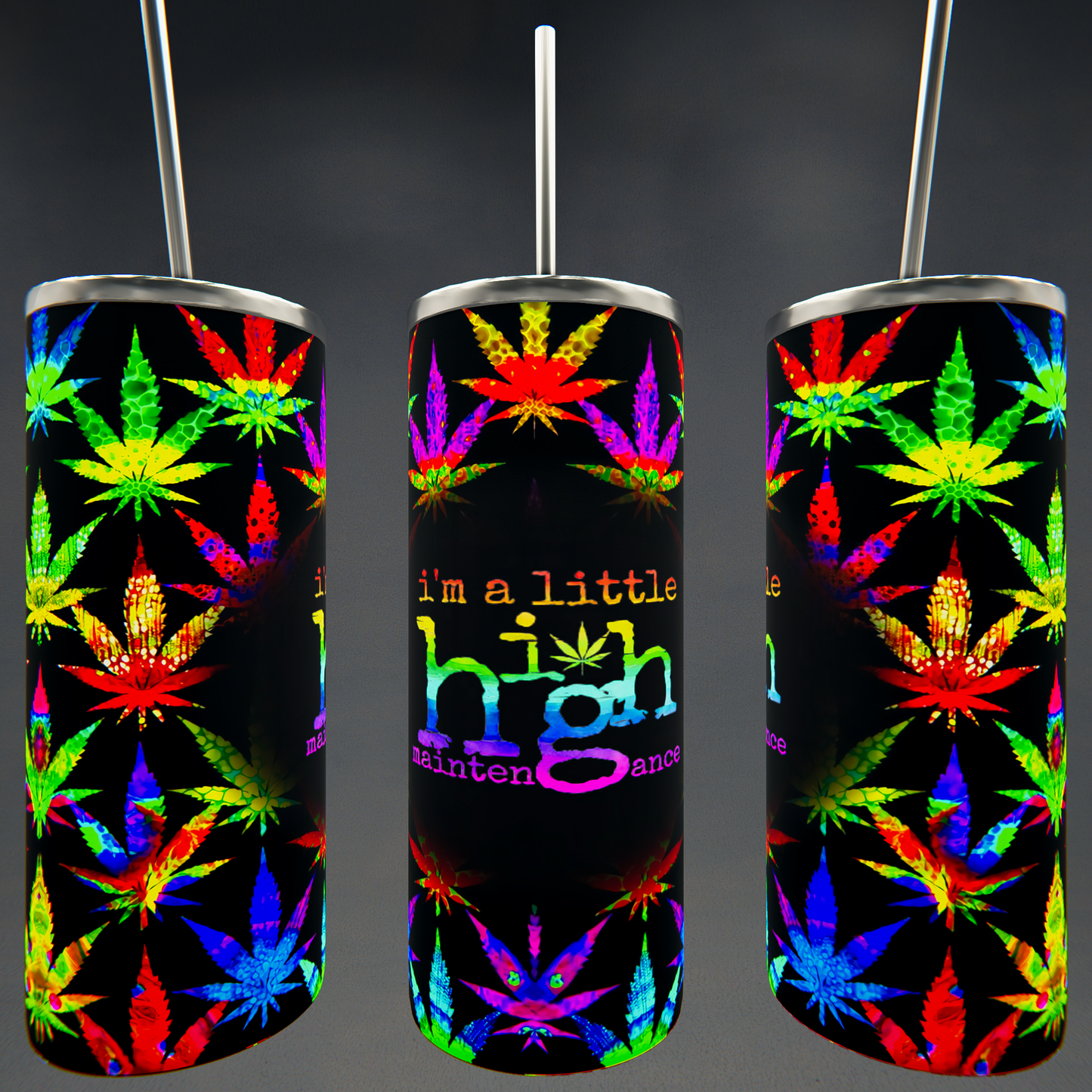 I'm a Little High - Rainbow Weed Tumbler