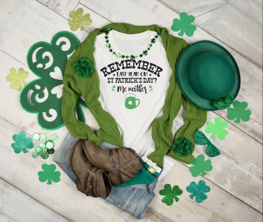 Remember Last year on St. Patrick's Day Shirt
