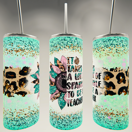 It Takes a Lot of Sparkle to be a Teacher Tumbler