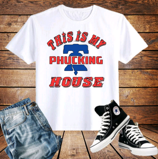 Philadelphia Phillies - This is My Phucking House