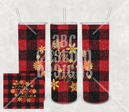 Tumbler - Baby It's Cold Outside - Buffalo Plaid - Gold Lettering