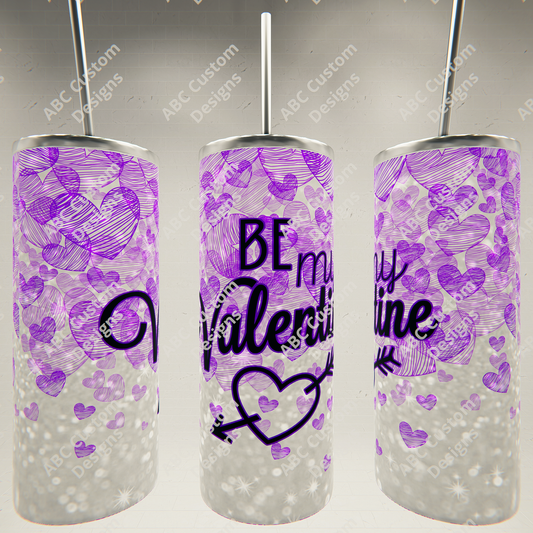 Be My Valentine - Purple Valentine's Day Tumbler