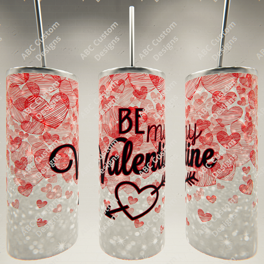 Be My Valentine - Red Valentine's Day Tumbler